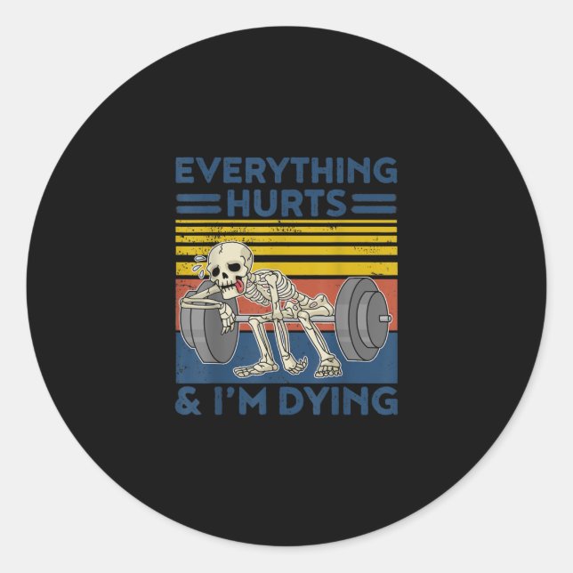 Everything Hurts Weightlifting Ness Gym Gift Classic Round Sticker (Front)