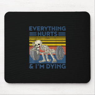 Everything Hurts Weightlifting Ness Gym Gift Mouse Pad