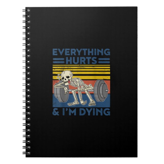 Everything Hurts Weightlifting Ness Gym Gift Notebook (Front)