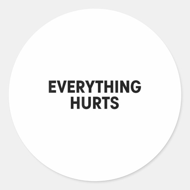 Everything Hurts Workout Strongman Muscle Training Classic Round Sticker (Front)