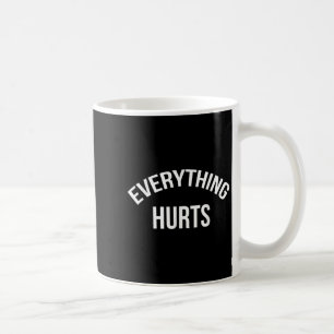 Everything Hurts Workout Strongman Muscle Training Coffee Mug