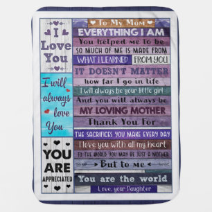Everything I Am U Helped Me To Be-Daughter To Mom  Baby Blanket