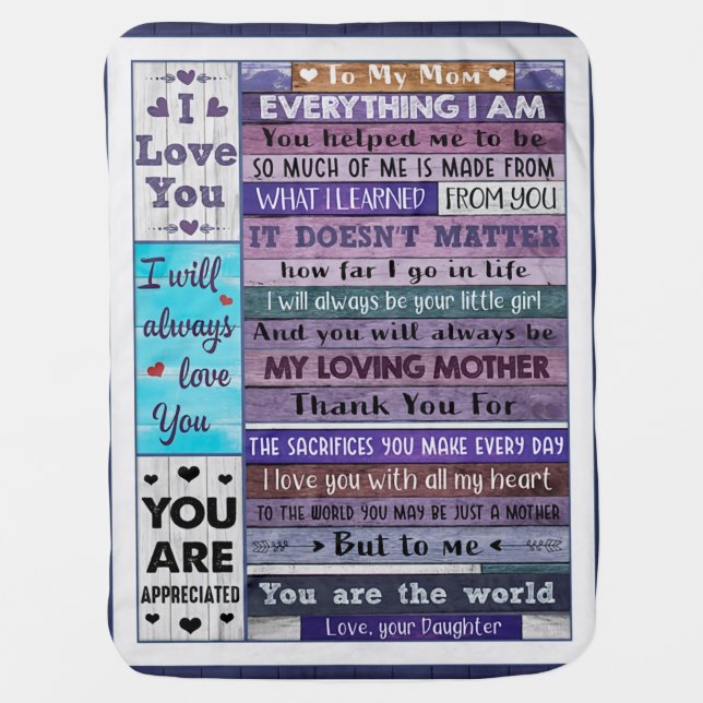 Everything I Am U Helped Me To Be-Daughter To Mom  Baby Blanket (Front)