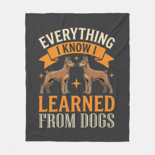Everything I Know I Learned From Dogs Fleece Blanket