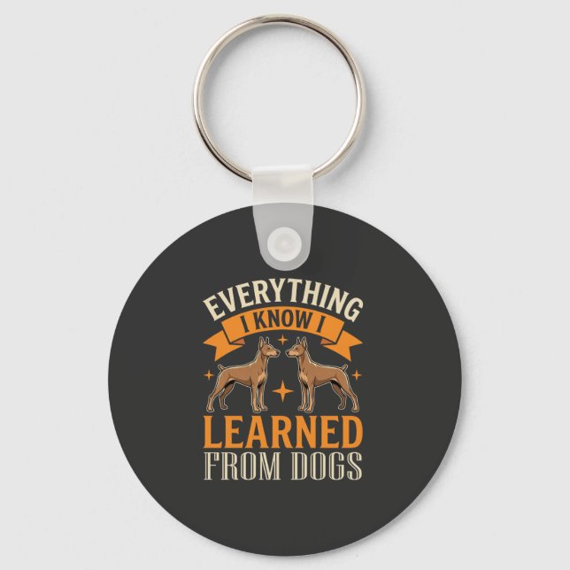 Everything I Know I Learned From Dogs Keychain (Front)