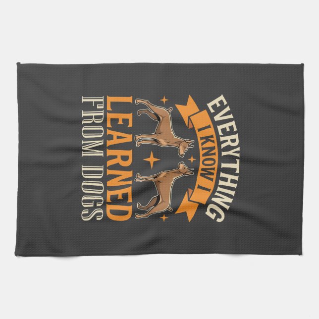 Everything I Know I Learned From Dogs Kitchen Towel (Horizontal)