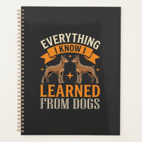 Everything I Know I Learned From Dogs Planner