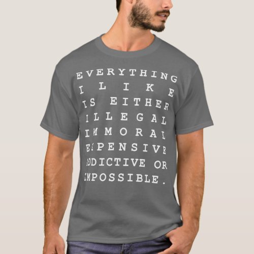 Everything I Like 1 T_Shirt