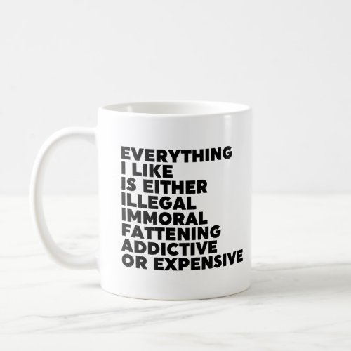 Everything I Like Coffee Mug