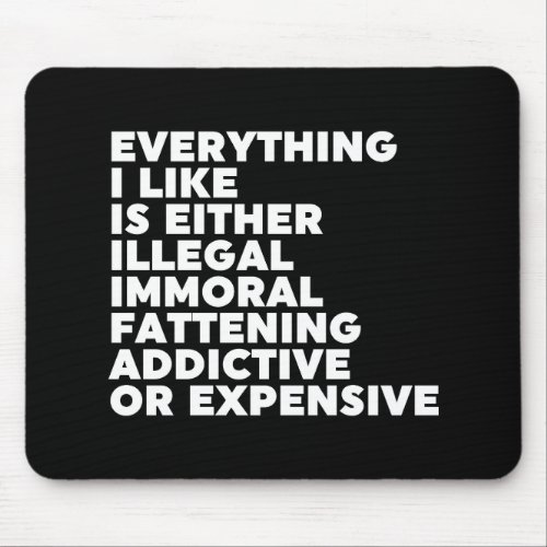 Everything I Like Mouse Pad