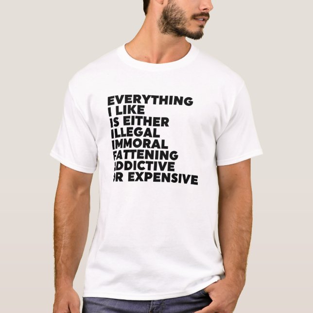 Everything I Like T-Shirt (Front)