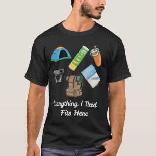 Everything I Need Fits Here T-Shirt