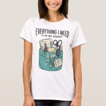 Everything I Need Is In My Pocket Nurse Tee