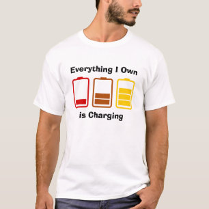 Everything I Own is Charging T-Shirt