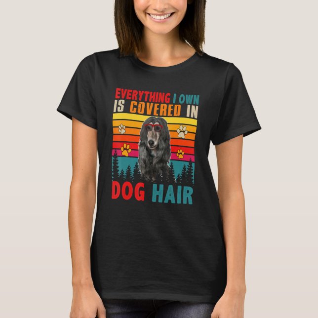 Everything I Own Is Covered In Dog Hair Afghan Hou T-Shirt (Front)