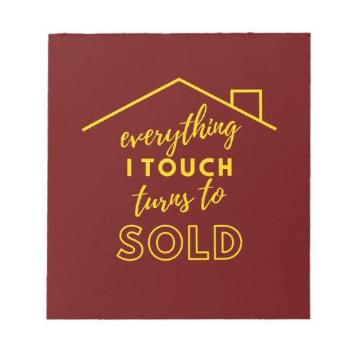 Everything I touch turns to SOLD notepad