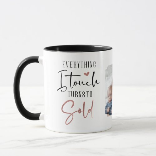 Everything I Touch Turns to Sold Real Estate Agent Mug