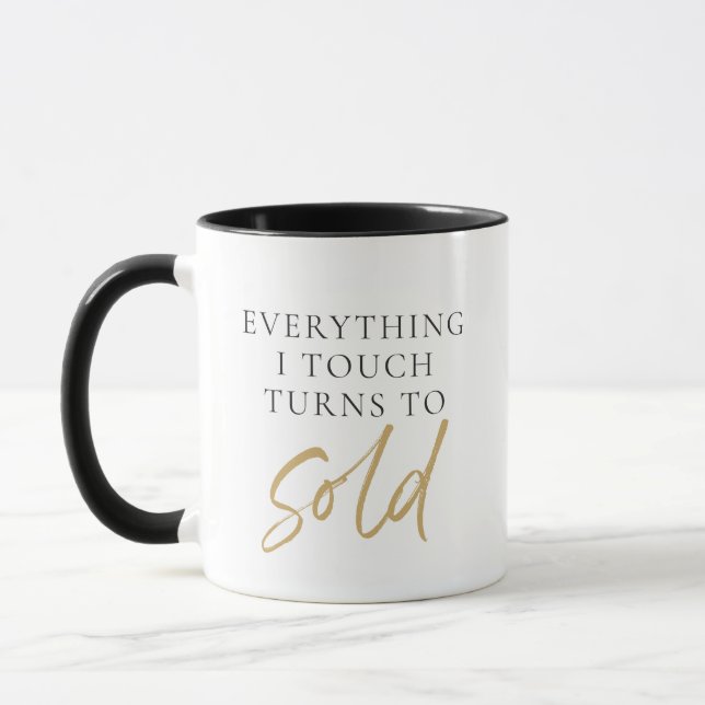 Everything I Touch Turns to SOLD Real Estate Agent Mug (Left)
