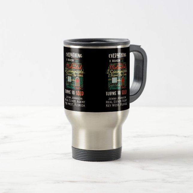Everything I Touch Turns To Sold Real Estate Travel Mug (Front Right)
