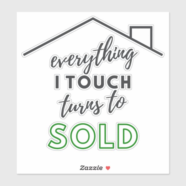 Everything I touch turns to SOLD sticker (Sheet)