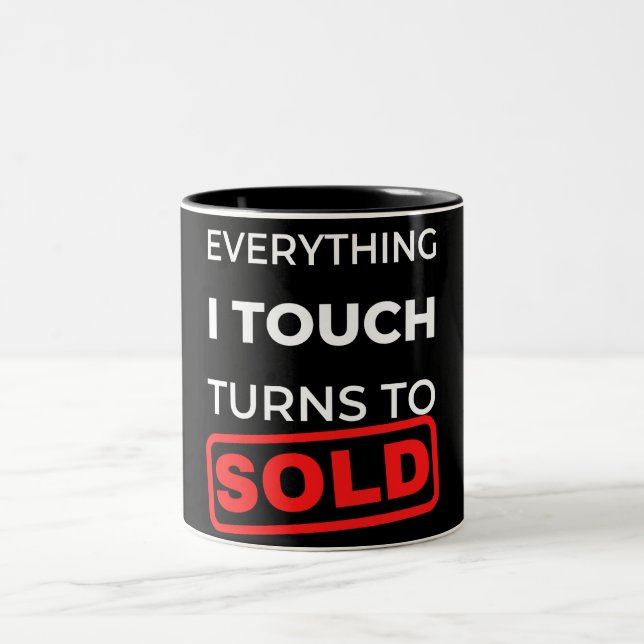 Everything I Touch Turns To Sold Two-Tone Coffee Mug (Center)