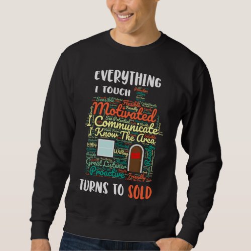 Everything I Touch Turns To Sold Word Cloud Sweatshirt