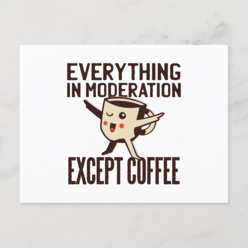 Everything in Moderation Except Coffee Cartoon Art Postcard