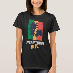 Everything Irie Reggae Themed Jamaican Tee