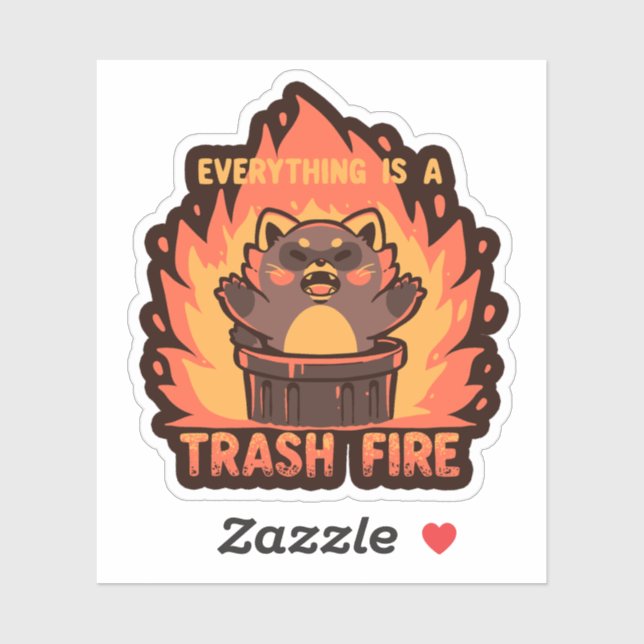 Everything is a Trash Fire Sticker (Sheet)