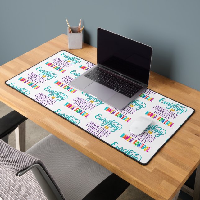 Everything Is Absolutely Completely Under Control Desk Mat (Office 2)