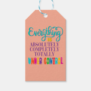 Everything Is Absolutely Completely Under Control Gift Tags