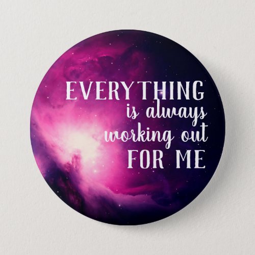Everything is Always Working Out for Me Quote Button