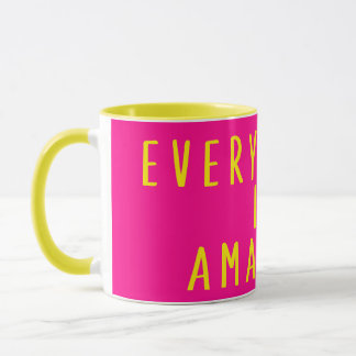 Everything is amazing mug