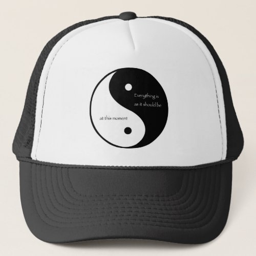 Everything Is As It Should Be at this moment Trucker Hat