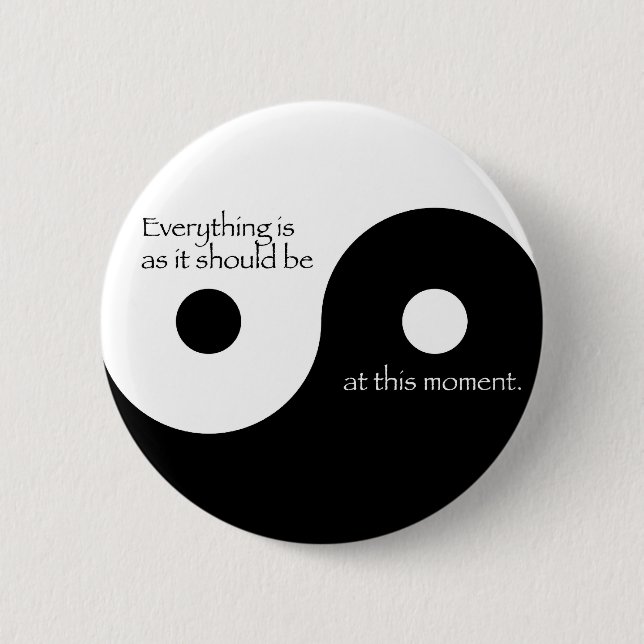 Everything Is As It Should Be Button (Front)
