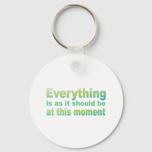 Everything is as it should be keychain