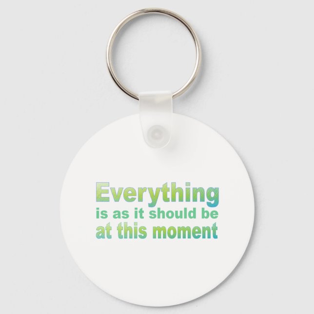 Everything is as it should be keychain (Front)