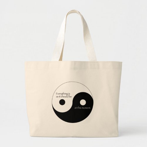 Everything Is As It Should Be Large Tote Bag