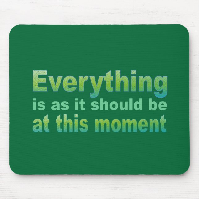 Everything is as it should be mouse pad (Front)