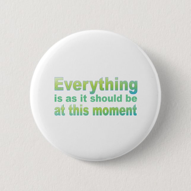 Everything is as it should be pinback button (Front)