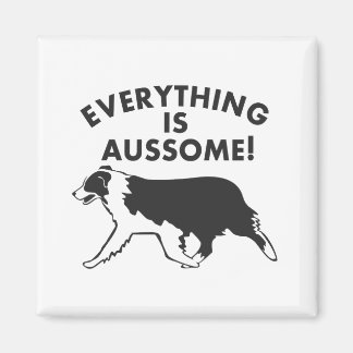 Everything is Aussome! Australian Shepherd Magnet