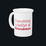 Everything is better at Grandma's Beverage Pitcher<br><div class="desc">The Everything is better at Grandmas design is the perfect gift for your grandma! Customize this gift for your grandma, nonna or even your mom! Reminisce, North America’s top-selling nostalgia magazine, “brings back the good times” of the 1930s, ’40s, ’50s, ‘60s and early ’70s. A variety of true, heart-felt stories...</div>