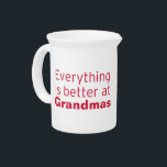 Everything is better at Grandma's Beverage Pitcher<br><div class="desc">The Everything is better at Grandmas design is the perfect gift for your grandma! Customize this gift for your grandma, nonna or even your mom! Reminisce, North America’s top-selling nostalgia magazine, “brings back the good times” of the 1930s, ’40s, ’50s, ‘60s and early ’70s. A variety of true, heart-felt stories...</div>