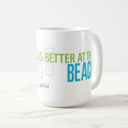 Everything is better at the beach 15 oz Mug