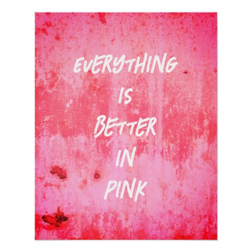 Everything is Better In Pink  Poster