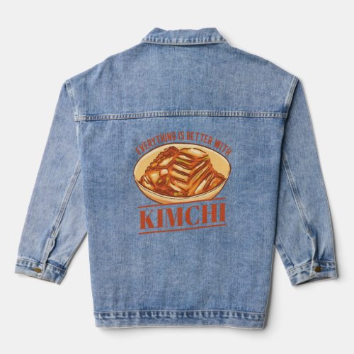 Everything Is Better With Kimchi Korean Kimchi  Denim Jacket