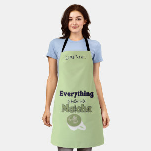 Everything is better with matcha ,Matcha Green Tea Apron