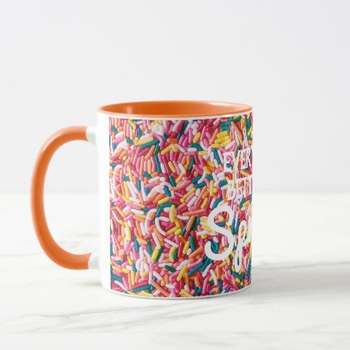 Everything Is Better With Sprinkles Mug Zazzle 