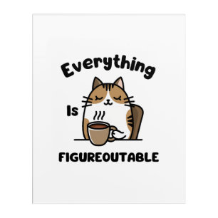 Everything Is Figureoutable Acrylic Print