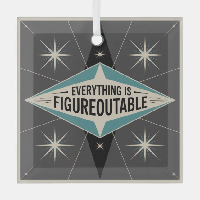 Everything Is Figureoutable Glass Ornament (Front)